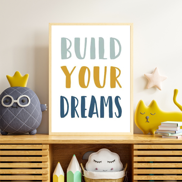 Affiche inspirante "Build Your Dreams" pour chambre d'enfant, avec typographie colorée et moderne, idéale pour une décoration motivante et positive.